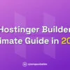Hostinger Builder Ultimate Guide in 2024
