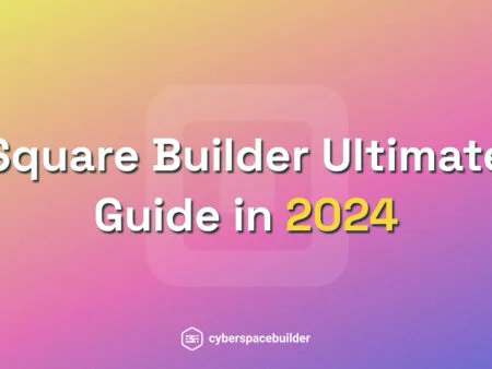 Square Builder Ultimate Guide in 2024