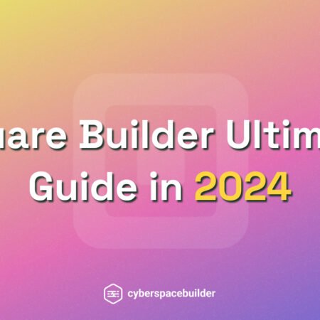 Square Builder Ultimate Guide in 2024